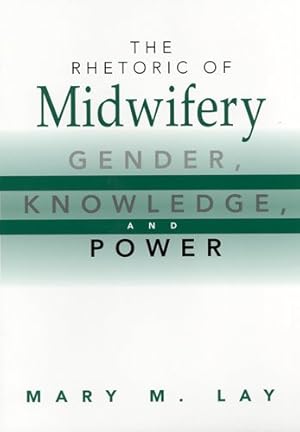 Seller image for Rhetoric of Midwifery : Gender, Knowledge, and Power for sale by GreatBookPrices