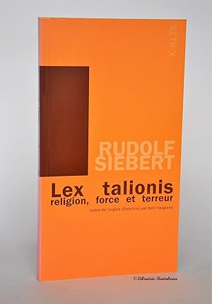 Imagen del vendedor de Lex talionis : religion, force et terreur a la venta por Librairie Raimbeau