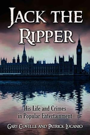 Bild des Verkufers fr Jack the Ripper : His Life and Crimes in Popular Entertainment zum Verkauf von GreatBookPrices