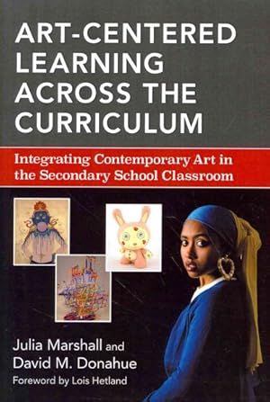 Image du vendeur pour Art-Centered Learning Across the Curriculum : Integrating Contemporary Art in the Secondary School Classroom mis en vente par GreatBookPrices