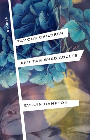 Image du vendeur pour Famous Children and Famished Adults : Stories mis en vente par GreatBookPrices