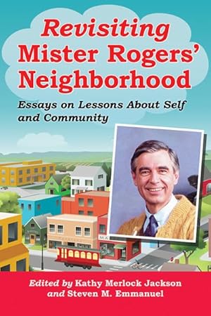 Immagine del venditore per Revisiting Mister Rogers' Neighborhood : Essays on Lessons of Self and Community venduto da GreatBookPrices
