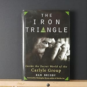 Seller image for The Iron Triangle: Inside the Secret World of the Carlyle Group for sale by Tree Frog Fine Books and Graphic Arts