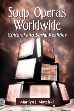 Seller image for Soap Operas Worldwide : Cultural and Serial Realities for sale by GreatBookPrices