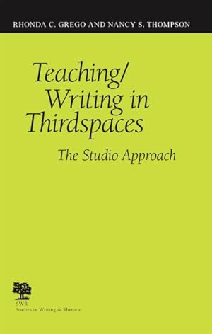 Imagen del vendedor de Teaching/Writing in Thirdspaces : The Studio Approach a la venta por GreatBookPrices
