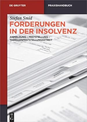 Bild des Verkufers fr Forderungen in der Insolvenz : Anmeldung - Feststellung - Tabellenfeststellungsstreit zum Verkauf von AHA-BUCH GmbH