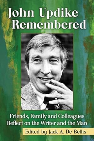 Bild des Verkufers fr John Updike Remembered : Friends, Family and Colleagues Reflect on the Writer and the Man zum Verkauf von GreatBookPrices