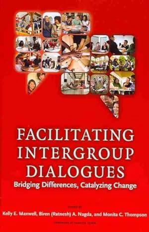 Bild des Verkufers fr Facilitating Intergroup Dialogue : Bridging Differences, Catalyzing Change zum Verkauf von GreatBookPrices