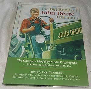 Imagen del vendedor de The Big Book of John Deere Tractors: The Complete Model-By-Model Encyclopedia, Plus Classic Toys, Brochures, and Collectibles a la venta por Pheonix Books and Collectibles