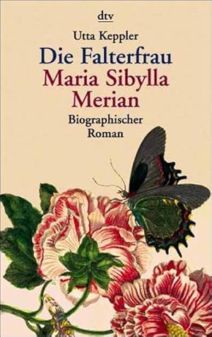 Bild des Verkufers fr Die Falterfrau. Maria Sibylla Merian. Biographischer Roman. zum Verkauf von Bcherbazaar