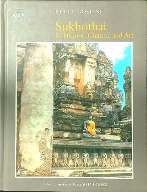 Seller image for Sukhothai: Its History, Culture and Art for sale by Librodifaccia