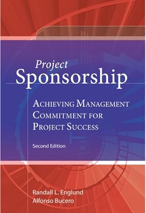 Seller image for Project Sponsorship : Achieving Management Commitment for Project Success for sale by GreatBookPrices