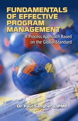 Seller image for Fundamentals of Effective Program Management : A Process Approach Based on the Global Standard for sale by GreatBookPrices
