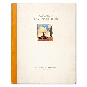 Imagen del vendedor de The life and work of R. W. Sturgess a la venta por Douglas Stewart Fine Books