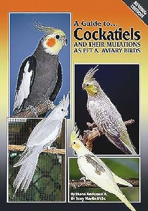 Image du vendeur pour Guide to Cockatiels and Their Mutations As Pet & Aviary Birds mis en vente par GreatBookPrices