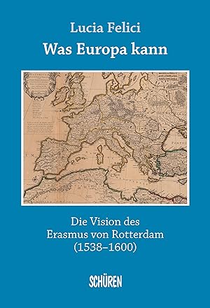 Bild des Verkufers fr Was Europa kann - die Vision des Erasmus von Rotterdam zum Verkauf von moluna