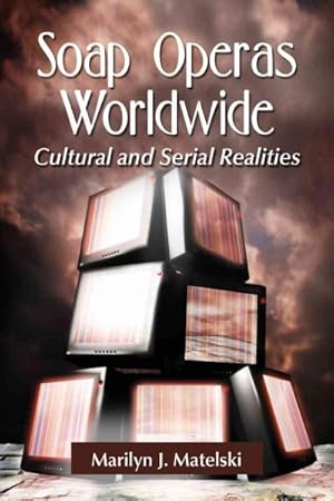Seller image for Soap Operas Worldwide : Cultural and Serial Realities for sale by GreatBookPrices