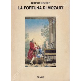 Bild des Verkufers fr La fortuna di Mozart zum Verkauf von Libreria Antiquaria Giulio Cesare di Daniele Corradi