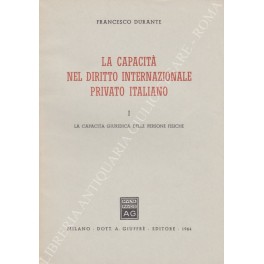 Bild des Verkufers fr La capacit nel diritto internazionale privato italiano. I La capacit giuridica delle persone fisiche zum Verkauf von Libreria Antiquaria Giulio Cesare di Daniele Corradi