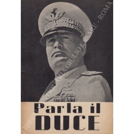 Seller image for Parla il Duce. 10 giugno 1941 XIX E.F. Primo annuale dell'intervento for sale by Libreria Antiquaria Giulio Cesare di Daniele Corradi