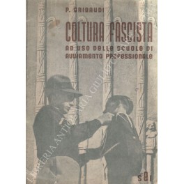 Bild des Verkufers fr Coltura fascista ad uso delle scuole di avviamento professionale con numerose letture di educazione fascista tratte dai discorsi e dagli scritti del duce. Secondo i vigenti programmi R.D. 7 maggio 1936 - XIV zum Verkauf von Libreria Antiquaria Giulio Cesare di Daniele Corradi