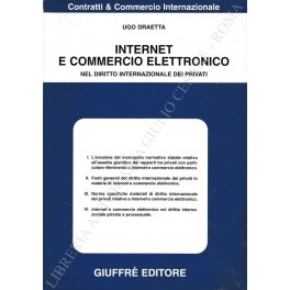 Seller image for Internet e commercio elettronico nel diritto internazionale dei privati for sale by Libreria Antiquaria Giulio Cesare di Daniele Corradi