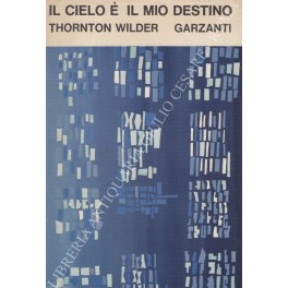 Bild des Verkufers fr Il cielo e il mio destino zum Verkauf von Libreria Antiquaria Giulio Cesare di Daniele Corradi