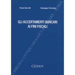 Bild des Verkufers fr Gli accertamenti bancari ai fini fiscali zum Verkauf von Libreria Antiquaria Giulio Cesare di Daniele Corradi