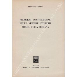 Seller image for Problemi costituzionali nelle vicende storiche della curia romana for sale by Libreria Antiquaria Giulio Cesare di Daniele Corradi