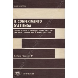 Bild des Verkufers fr Il conferimento d'azienda. Commento all'articolo 34 della Legge 2 dicembre 1975, n. 576 e agli articoli 7 e 10 della Legge 16 dicembre 1977, n. 904 zum Verkauf von Libreria Antiquaria Giulio Cesare di Daniele Corradi