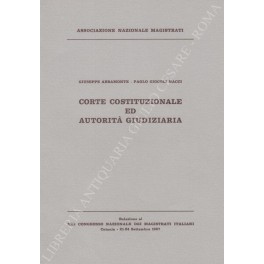 Bild des Verkufers fr Corte costituzionale ed autorit giudiziaria. Relazione al XIII Congresso Nazionale dei Magistrati Italiani. Catania - 21-24 Settembre 1967 zum Verkauf von Libreria Antiquaria Giulio Cesare di Daniele Corradi