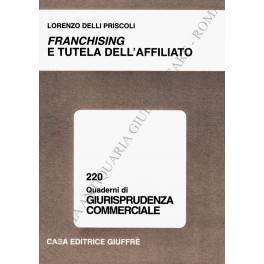 Imagen del vendedor de Franchising e tutela dell'affiliato a la venta por Libreria Antiquaria Giulio Cesare di Daniele Corradi