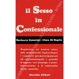 Bild des Verkufers fr Il Sesso in Confessionale zum Verkauf von Libreria Antiquaria Giulio Cesare di Daniele Corradi