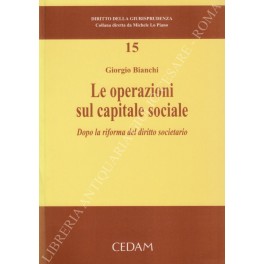 Bild des Verkufers fr Le operazioni sul capitale sociale. Dopo la riforma del diritto societario zum Verkauf von Libreria Antiquaria Giulio Cesare di Daniele Corradi