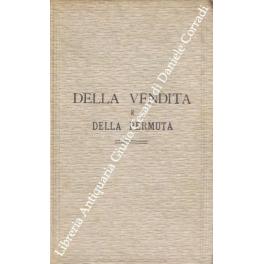 Bild des Verkufers fr Trattato teorico pratico di diritto civile. Della vendita e della permuta. Con addizione di Francesco Degni zum Verkauf von Libreria Antiquaria Giulio Cesare di Daniele Corradi