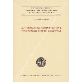 Immagine del venditore per Autorizzazione amministrativa e situazioni giuridiche soggettive venduto da Libreria Antiquaria Giulio Cesare di Daniele Corradi