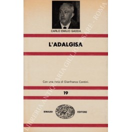 Imagen del vendedor de L'Adalgisa. Con una nota di GIanfranco Contini a la venta por Libreria Antiquaria Giulio Cesare di Daniele Corradi