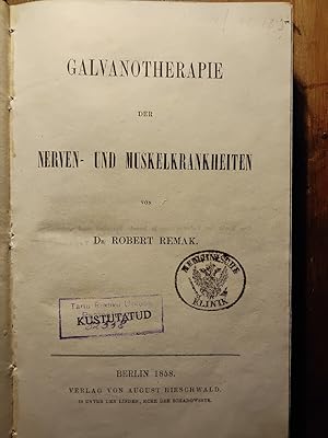 Galvanotherapie der Nerven - und Muskelkrankheiten