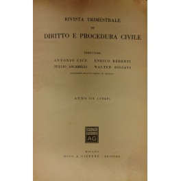 Imagen del vendedor de Rivista trimestrale di diritto e procedura civile. Diretta da: Antonio Cicu, Enrico Redenti, Tullio Ascarelli, Walter Bigiavi. Anno III - 1949 a la venta por Libreria Antiquaria Giulio Cesare di Daniele Corradi