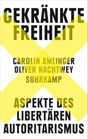 Bild des Verkufers fr Gekrnkte Freiheit : Aspekte des libertren Autoritarismus | Nominiert fr den Preis der Leipziger Buchmesse 2023 | Platz 1 der Sachbuch-Bestenliste (DLF Kultur/ZDF/DIE ZEIT) zum Verkauf von AHA-BUCH GmbH