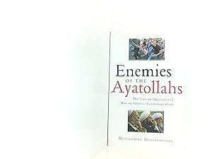 Bild des Verkufers fr Enemies of the Ayatollahs: The Iranian Opposition and its War on Islamic Fundamentalism zum Verkauf von Book Broker