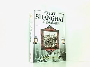 Immagine del venditore per OLD SHANGHAI: A LOST AGE venduto da Book Broker