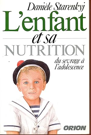 Image du vendeur pour L'enfant et sa nutrition du sevrage  l'adolescence mis en vente par Bouquinerie Le Fouineur