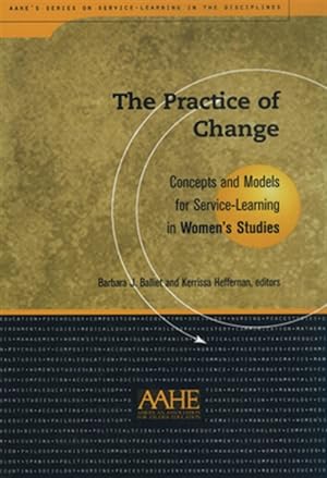 Image du vendeur pour Practice of Change : Concepts and Models for Service Learning in Women's Studies mis en vente par GreatBookPrices
