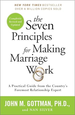Bild des Verkufers fr The Seven Principles for Making Marriage Work: A Practical Guide from the Country\ s Foremost Relationship Expert zum Verkauf von moluna