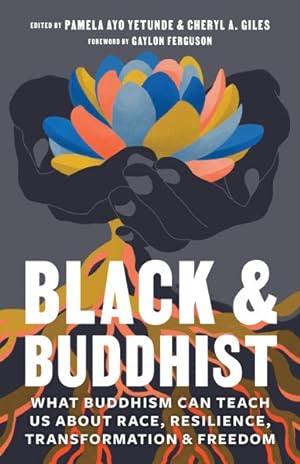 Immagine del venditore per Black & Buddhist : What Buddhism Can Teach Us About Race, Resilience, Transformation & Freedom venduto da GreatBookPrices
