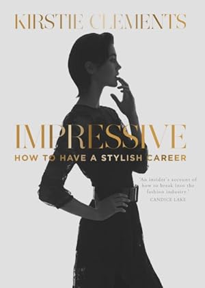 Immagine del venditore per Impressive : How to Have a Stylish Career venduto da GreatBookPrices