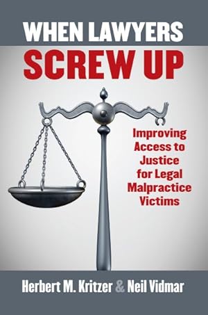 Imagen del vendedor de When Lawyers Screw Up : Improving Access to Justice for Legal Malpractice Victims a la venta por GreatBookPrices