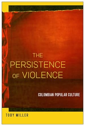 Imagen del vendedor de Persistence of Violence : Colombian Popular Culture a la venta por GreatBookPrices