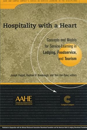 Bild des Verk�ufers f�r Hospitality With A Heart : Concepts And Models In Service-learning In Lodging, Foodservice, And Tourism zum Verkauf von GreatBookPrices